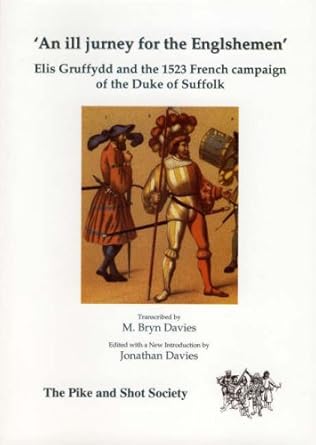 An Ill Jurney for the Englshemen: Elis Gruffydd and the 1523 French Campaign of the Duke of Suffolk